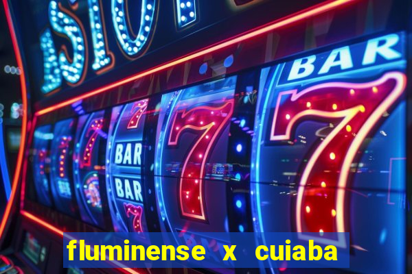 fluminense x cuiaba ao vivo