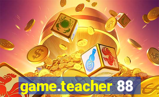 game.teacher 88