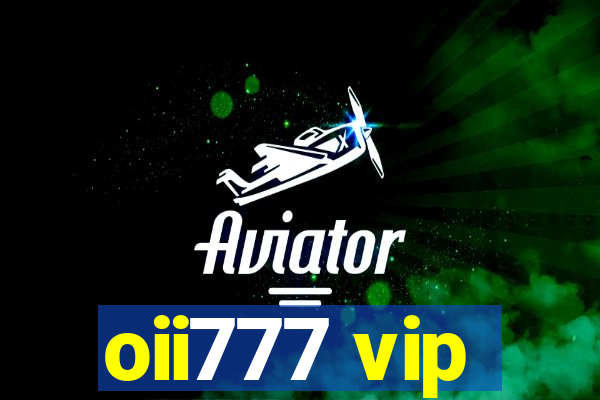 oii777 vip