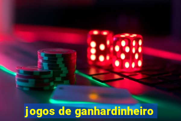 jogos de ganhardinheiro