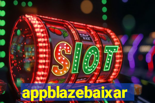 appblazebaixar