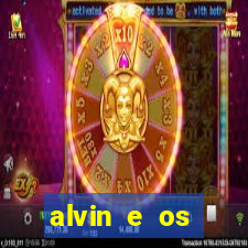 alvin e os esquilos rede canais