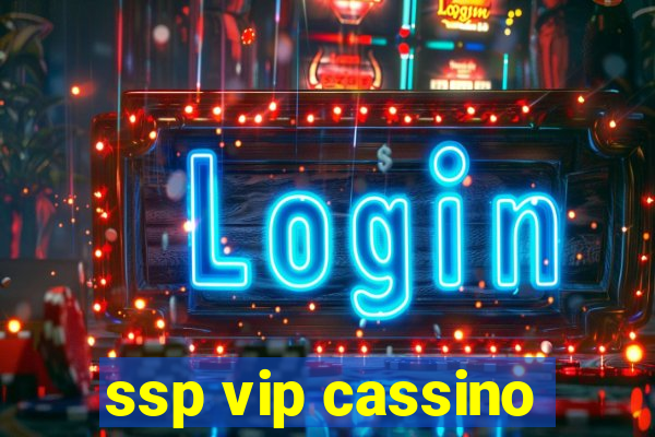 ssp vip cassino