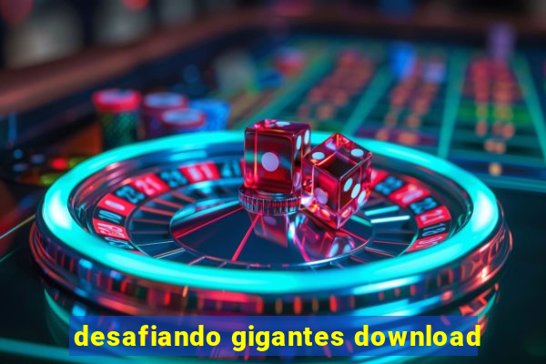 desafiando gigantes download