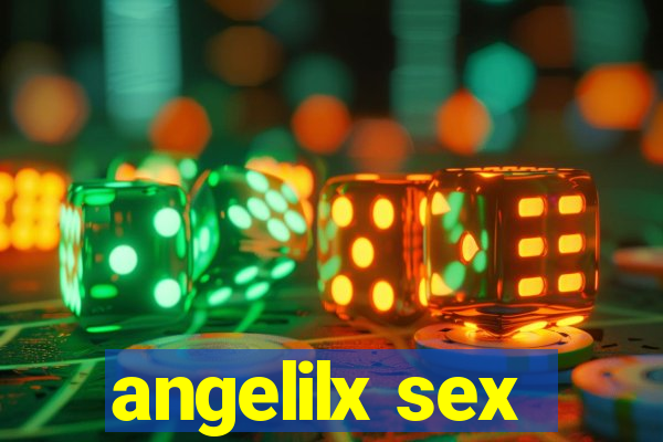 angelilx sex