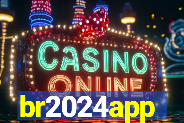 br2024app