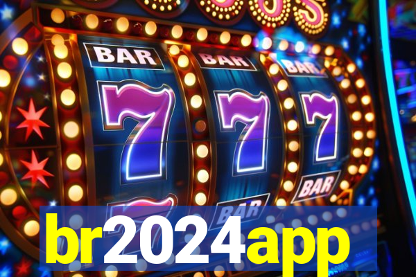 br2024app