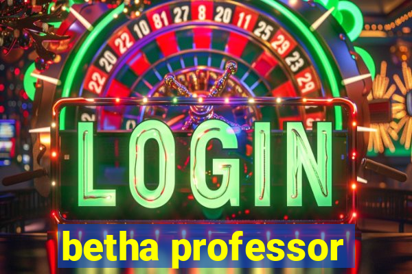 betha professor