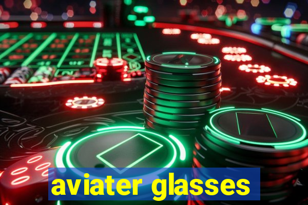 aviater glasses