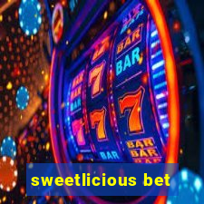 sweetlicious bet