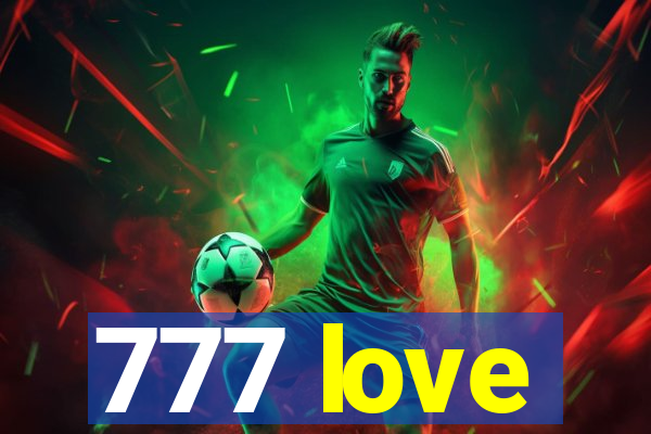 777 love