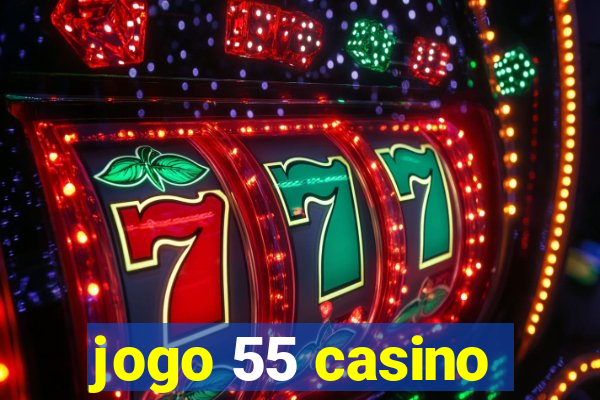 jogo 55 casino