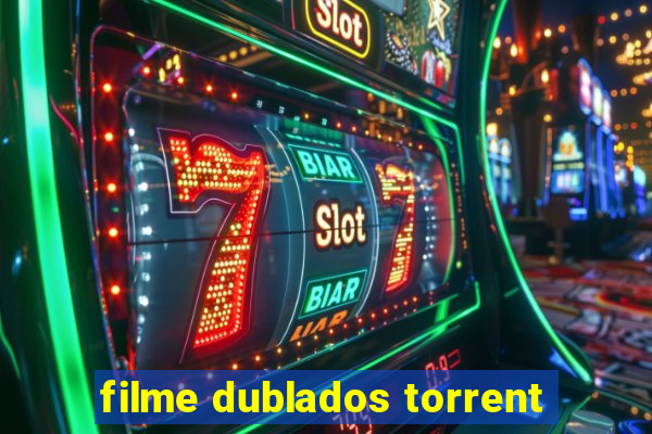 filme dublados torrent