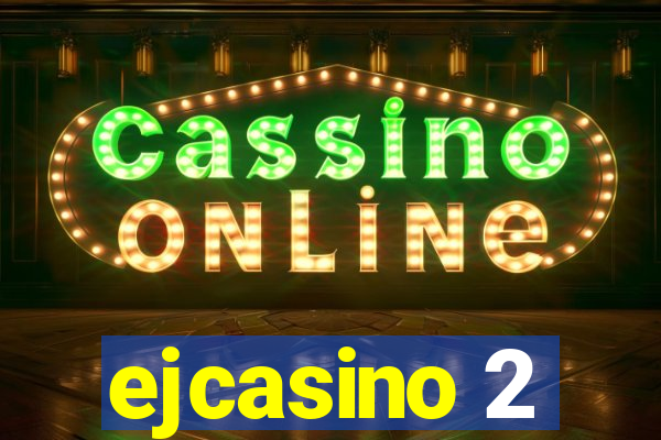 ejcasino 2