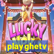 playghetv