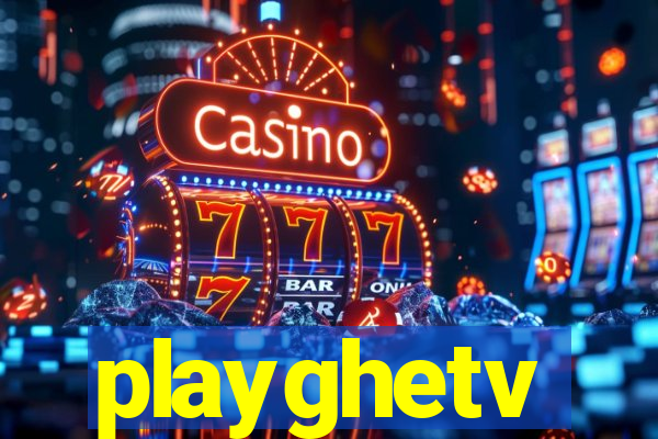 playghetv