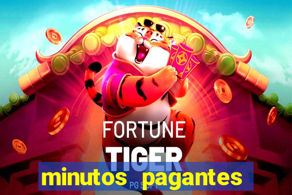 minutos pagantes fortune tiger atualizado