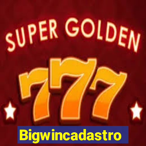 Bigwincadastro