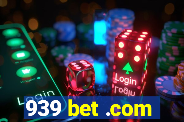 939 bet .com