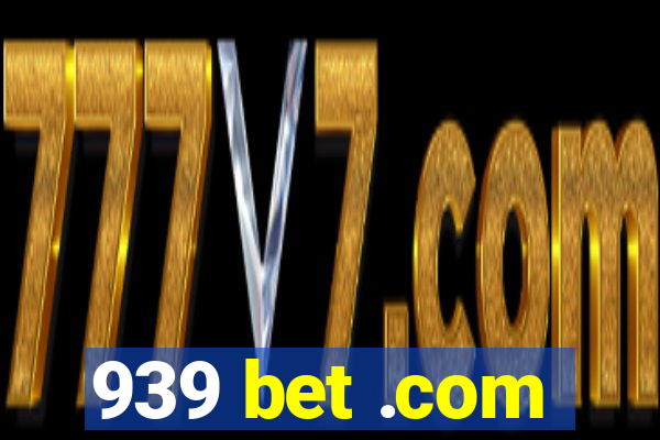 939 bet .com