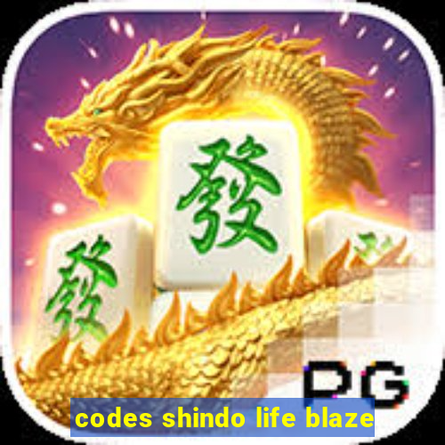 codes shindo life blaze