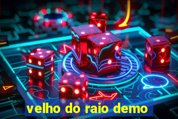 velho do raio demo