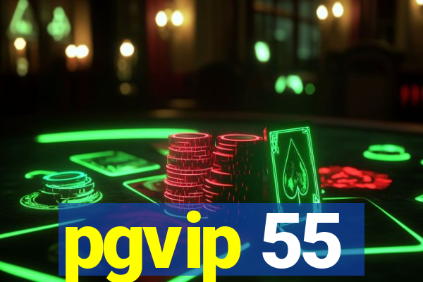 pgvip 55