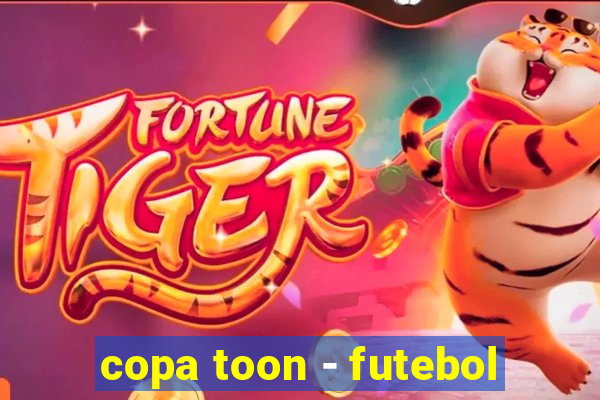 copa toon - futebol