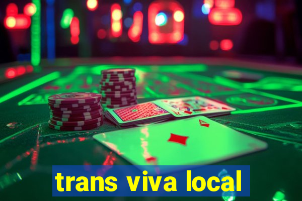 trans viva local