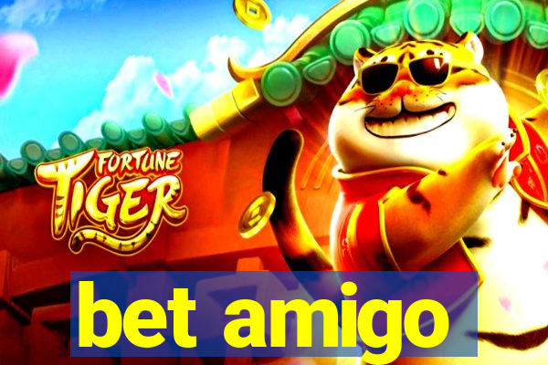 bet amigo