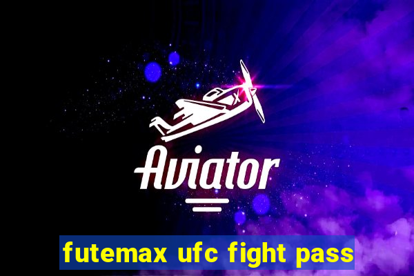 futemax ufc fight pass