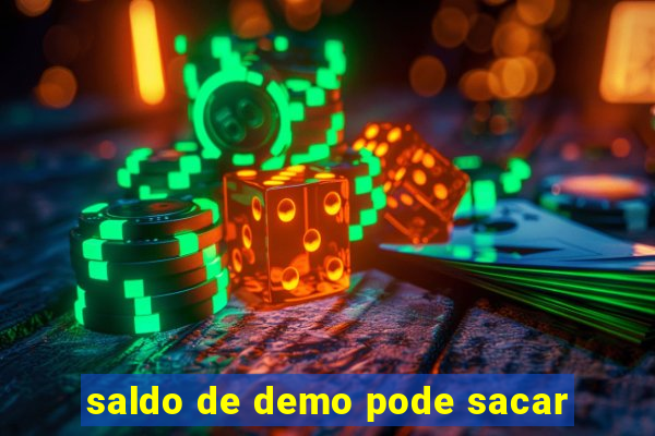 saldo de demo pode sacar