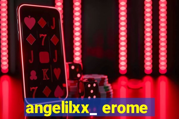 angelilxx_ erome