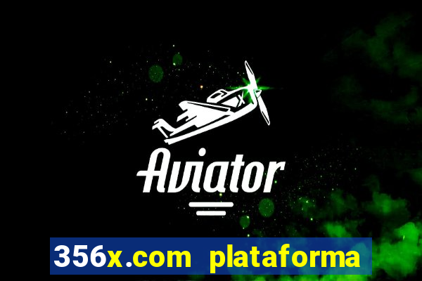 356x.com plataforma de jogos