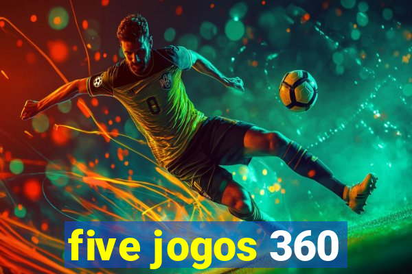 five jogos 360