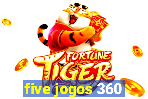 five jogos 360