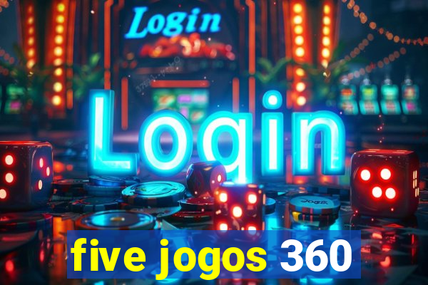 five jogos 360