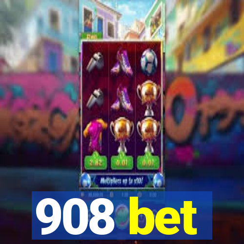 908 bet