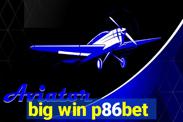 big win p86bet