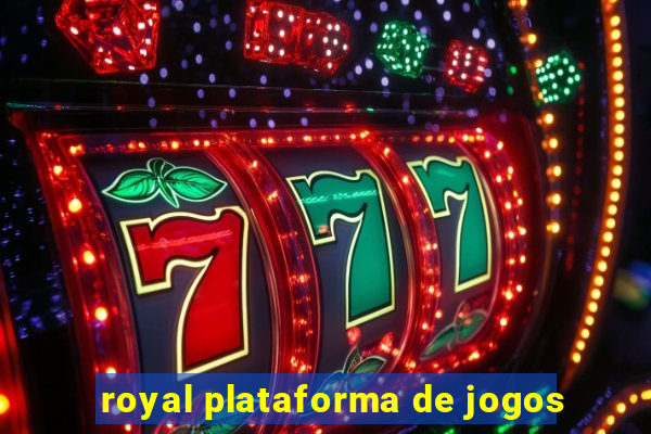 royal plataforma de jogos