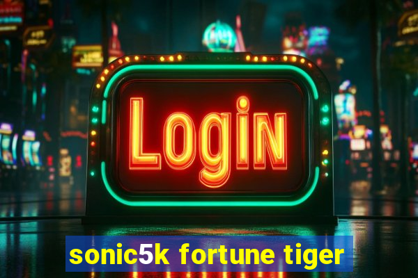 sonic5k fortune tiger