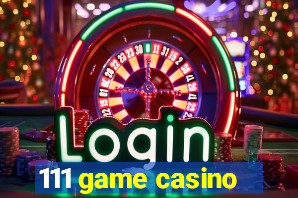 111 game casino