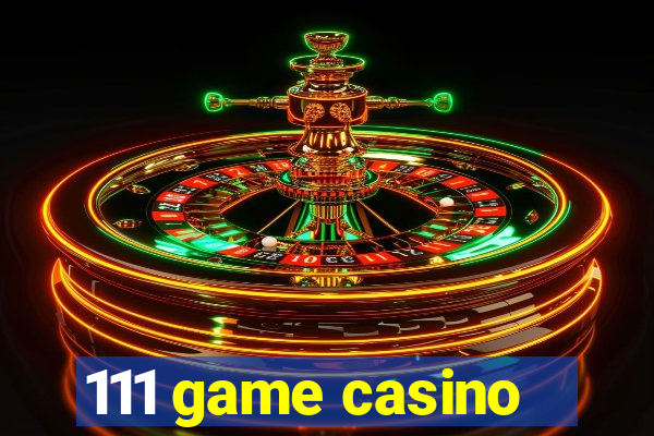 111 game casino