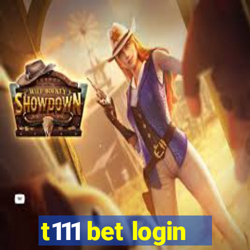 t111 bet login