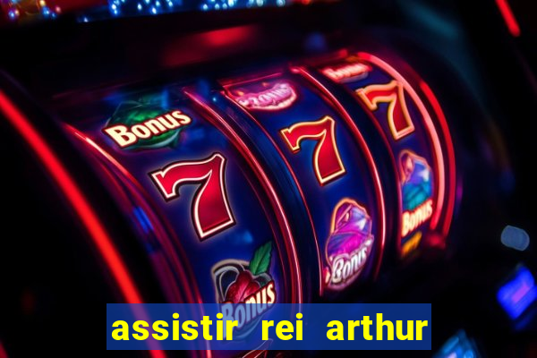 assistir rei arthur (2004 mega filmes)