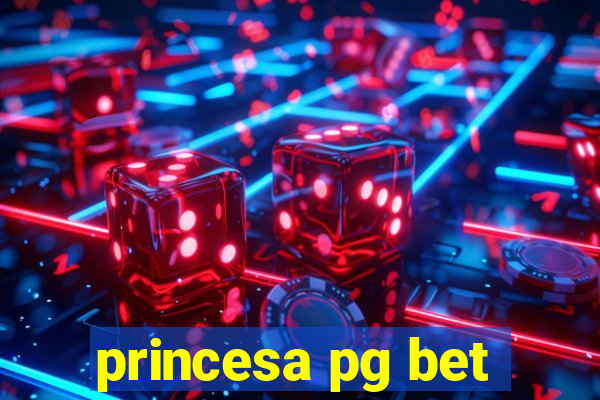 princesa pg bet