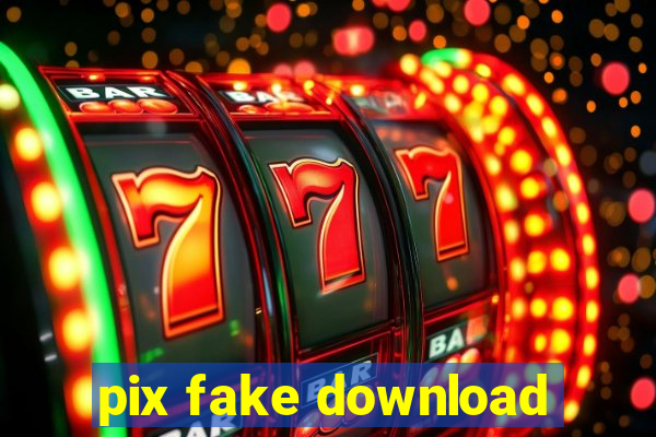 pix fake download