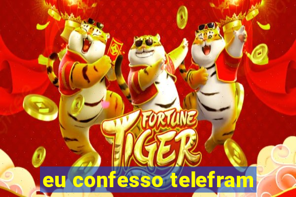 eu confesso telefram