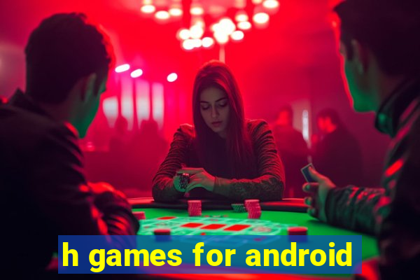 h games for android