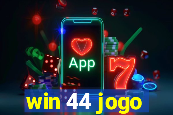 win 44 jogo